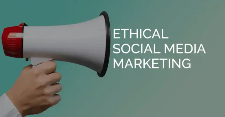 Ethical Social Media Marketing: A Comprehensive Guide and Checklist